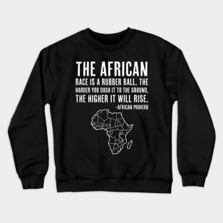 The African Race...will rise, African Proverb, Black History Crewneck Sweatshirt